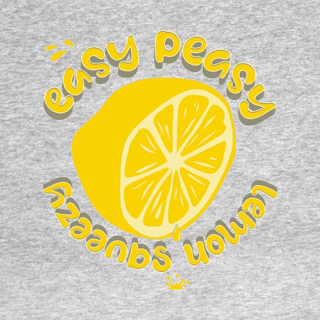 Easy Peasy Lemon Squeezy by LexieLou